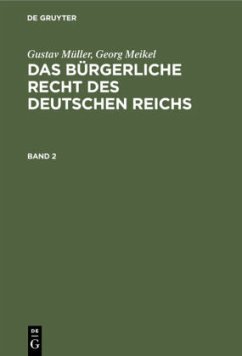 Gustav Müller; Georg Meikel: Das Bürgerliche Recht des Deutschen Reichs. Band 2 - Müller, Gustav;Meikel, Georg