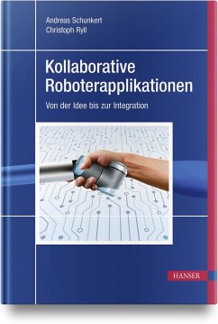 Kollaborative Roboterapplikationen - Schunkert, Andreas;Ryll, Christoph