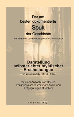 Der am besten dokumentierte Spuk der Geschichte (Dr. Walter v. Lucadou, Physiker und Psychologe) - Joller, Melchior