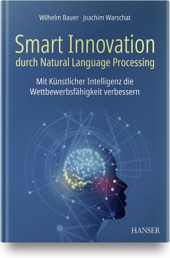 Smart Innovation durch Natural Language Processing - Bauer, Wilhelm;Warschat, Joachim