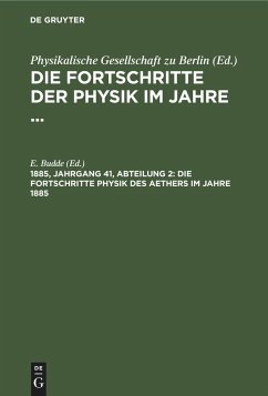 Die Fortschritte Physik des Aethers im Jahre 1885