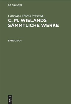 Christoph Martin Wieland: C. M. Wielands Sämmtliche Werke. Band 23/24 - Wieland, Christoph Martin