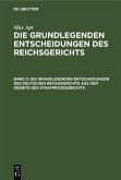 Die grundlegenden Entscheidungen des deutschen Reichsgerichts aus dem Gebiete des Strafprozeßrechts Die grundlegenden Entscheidungen des deutschen Reichsgerichts aus dem Gebiete des Strafprozeßrechts