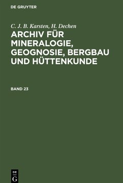 C. J. B. Karsten; H. Dechen: Archiv für Mineralogie, Geognosie, Bergbau und Hüttenkunde. Band 23 - Karsten, C. J. B.;Dechen, H.