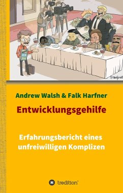 Entwicklungsgehilfe - Walsh, Andrew;Harfner, Falk