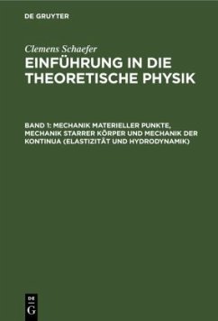 Mechanik materieller Punkte, Mechanik starrer Körper und Mechanik der Kontinua (Elastizität und Hydrodynamik) - Schaefer, Clemens