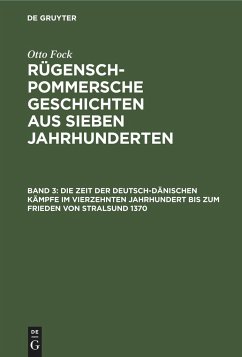 Die Zeit der Deutsch-Dänischen Kämpfe im vierzehnten Jahrhundert bis zum Frieden von Stralsund 1370 - Fock, Otto