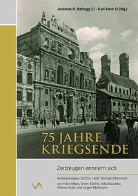 75 Jahre Kriegsende - Andreas Batloog/ Karl Kern (Hrsg.)