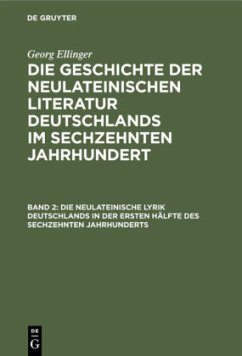 Die neulateinische Lyrik Deutschlands in der ersten Hälfte des sechzehnten Jahrhunderts - Ellinger, Georg
