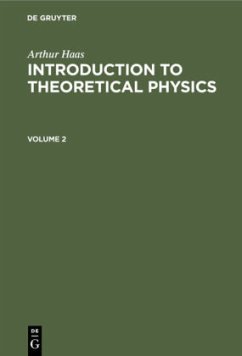 Arthur Haas: Introduction to Theoretical Physics. Volume 2 - Haas, Arthur