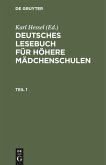 Deutsches Lesebuch für höhere Mädchenschulen. Teil 1