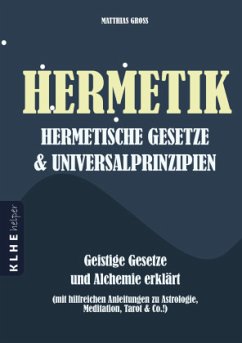 Hermetik, hermetische Gesetze & Universalprinzipien - Gross, Matthias