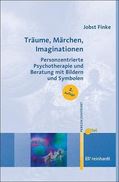 Träume, Märchen, Imaginationen - Finke, Jobst;Gesellschaft für Personzentrierte Psychotherapie und Beratung e.V. (GwG) Bundesgeschäftsstelle