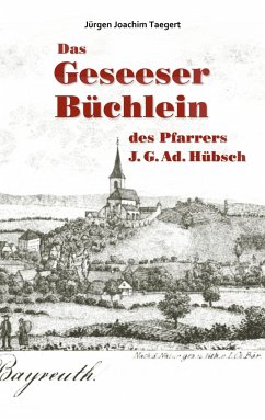 Das Geseeser Büchlein des Pfarrers J. G. Ad. Hübsch - Taegert, Jürgen Joachim