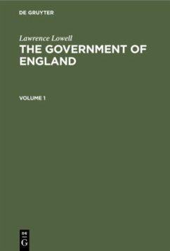 Lawrence Lowell: The Government of England. Volume 1 - Lowell, Lawrence