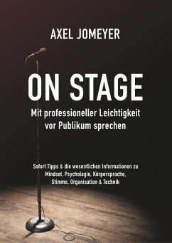 On Stage Mit professioneller Leichtigkeit vor Publikum sprechen - Jomeyer, Axel