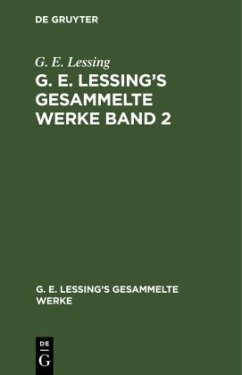 G. E. Lessing: G. E. Lessing¿s gesammelte Werke. Band 2 - Lessing, G. E.