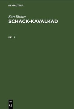 Kurt Richter: Schack-kavalkad. Del 2 - Richter, Kurt