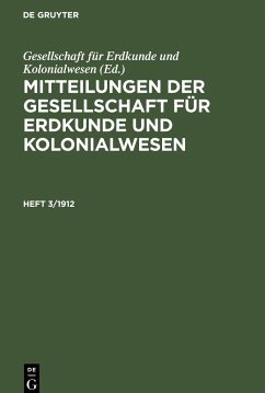 Mitteilungen der Gesellschaft für Erdkunde und Kolonialwesen. Heft 3/1912