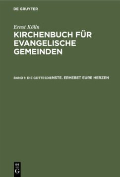 Die Gottesdienste. Erhebet eure Herzen - Kölln, Ernst;Altmann, Ulrich