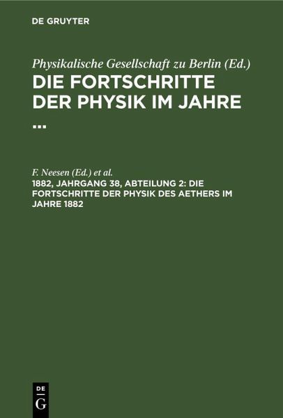 Die Fortschritte der Physik des Aethers im Jahre 1882