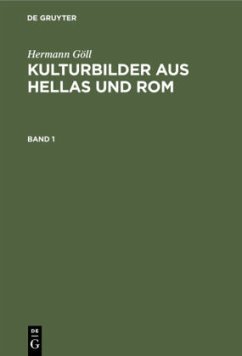 Hermann Göll: Kulturbilder aus Hellas und Rom. Band 1 - Göll, Hermann