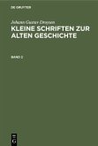 Johann Gustav Droysen: Kleine Schriften zur alten Geschichte. Band 2