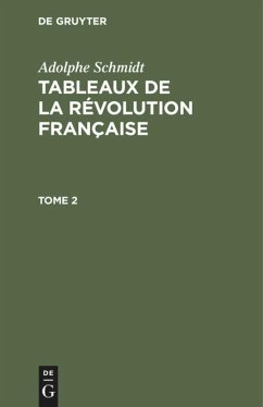 Adolphe Schmidt: Tableaux de la Révolution française. Tome 2 - Schmidt, Adolphe