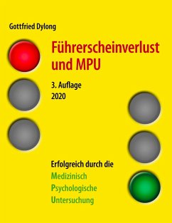 Führerscheinverlust und MPU (3. Auflage) - Dylong, Gottfried