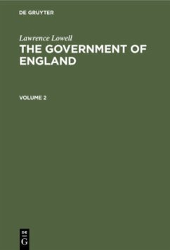 Lawrence Lowell: The Government of England. Volume 2 - Lowell, Lawrence