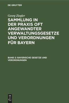 Bayerische Gesetze und Verordnungen - Ziegler, Georg