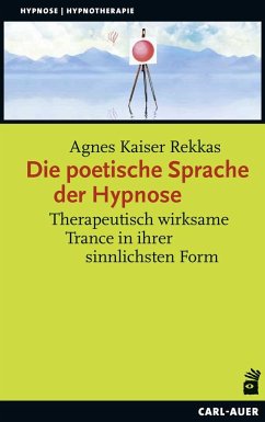 Die poetische Sprache der Hypnose - Kaiser Rekkas, Agnes