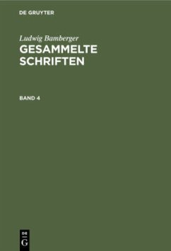 Ludwig Bamberger: Gesammelte Schriften. Band 4 - Bamberger, Ludwig