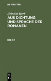 Heinrich Morf: Aus Dichtung und Sprache der Romanen. Reihe 1