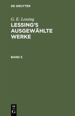 G. E. Lessing: Lessing¿s ausgewählte Werke. Band 5 - Lessing, G. E.