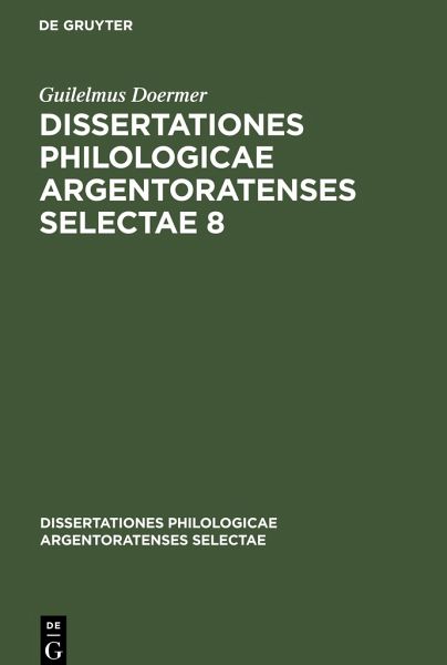 Dissertationes philologicae Argentoratenses selectae 8 Dissertationes philologicae Argentoratenses selectae 8