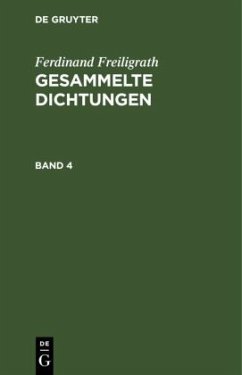 Ferdinand Freiligrath: Gesammelte Dichtungen. Band 4 - Freiligrath, Ferdinand