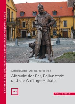 Albrecht der Bär, Ballenstedt und die Anfänge Anhalts - Gärtner, Tobias