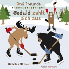 Drei Freunde - Geduld zahlt sich aus - Oldland, Nicholas