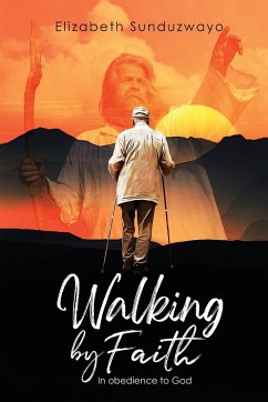 Walking By Faith In Obedience To God - Sunduzwayo, Elizabeth