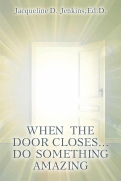 When the Door Closes...Do Something Amazing - Jenkins Ed. D., Jacqueline D.