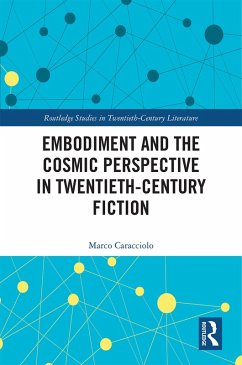 Embodiment and the Cosmic Perspective in Twentieth-Century Fiction (eBook, PDF) - Caracciolo, Marco