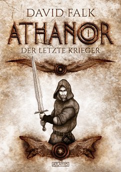 Der letzte Krieger / Athanor Bd.1 (eBook, ePUB) - Falk, David