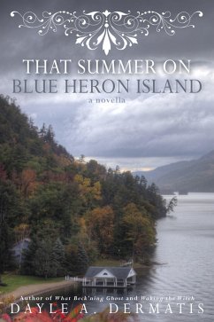 That Summer on Blue Heron Island: A New Adult Gothic Romance Novella (eBook, ePUB) - Dermatis, Dayle A.