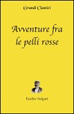 Avventure fra le pelli rosse (annotato) (eBook, ePUB)