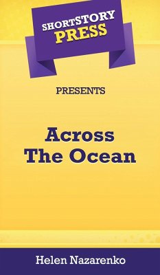 Short Story Press Presents Across The Ocean - Nazarenko, Helen