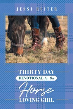 Thirty Day Devotional for the Horse Loving Girl - Ruiter, Jessi