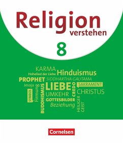 Religion verstehen. 8. Jahrgangsstufe - Realschule Bayern - Schülerbuch - Lorenz, Uta;Schwarzhuber, Manuela;Sebald, Irene