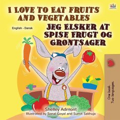 I Love to Eat Fruits and Vegetables (English Danish Bilingual Book for Kids) - Admont, Shelley; Books, Kidkiddos
