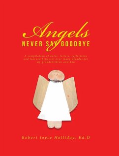 Angels Never Say Goodbye - Holliday Ed. D, Robert Joyce